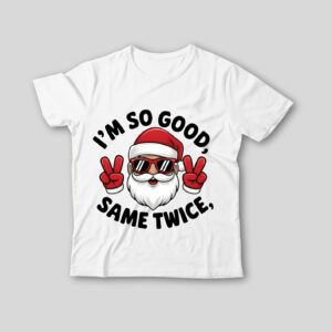 “I’m So Good, I Came Twice” Funny Santa – White T-Shirt